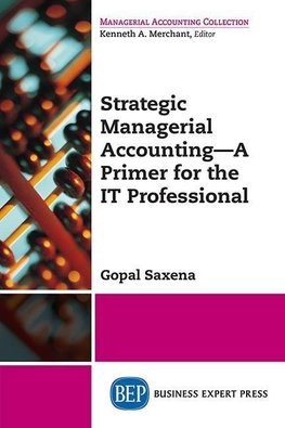 Strategic Managerial Accounting - A Primer for the IT Professional