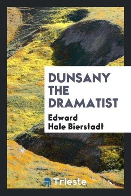 Dunsany the dramatist