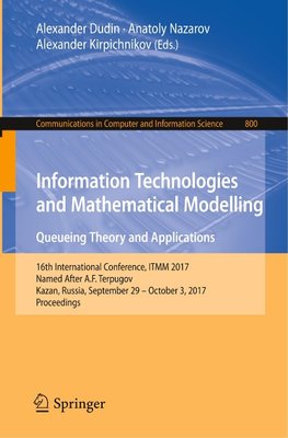 Information Technologies and Mathematical Modelling. Queueing Theory and Applications