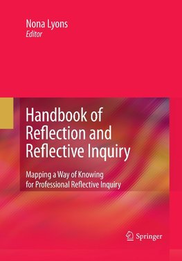 Handbook of Reflection and Reflective Inquiry