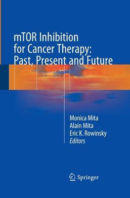 mTOR Inhibition for Cancer Therapy: Past, Present and Future