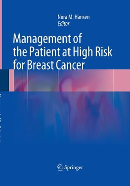 Management of the Patient at High Risk for Breast Cancer