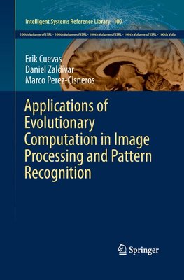 Applications of Evolutionary Computation in Image Processing and Pattern Recognition