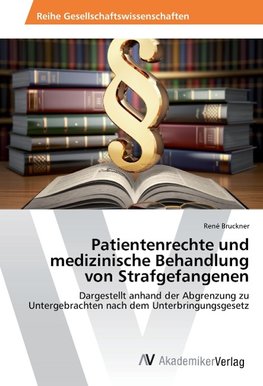 Patientenrechte und medizinische Behandlung von Strafgefangenen