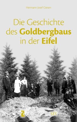 Die Geschichte des Goldbergbaus in der Eifel