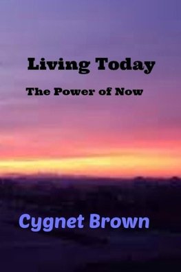 Living Today, The Power of Now