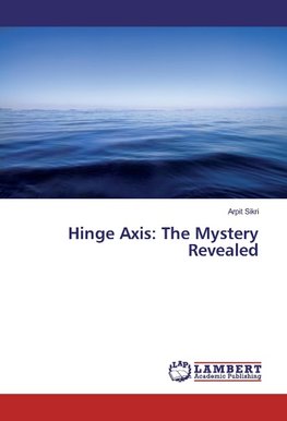 Hinge Axis: The Mystery Revealed