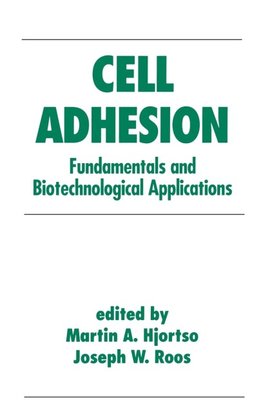 Cell Adhesion in Bioprocessing and Biotechnology