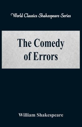 The Comedy of Errors (World Classics Shakespeare Series)