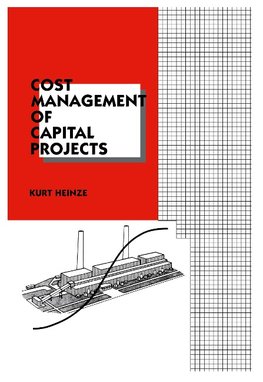 Heinze, K: Cost Management of Capital Projects