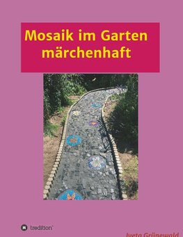 Mosaik im Garten märchenhaft