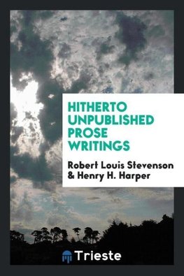 Hitherto unpublished prose writings