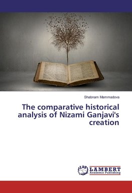 The comparative historical analysis of Nizami Ganjavi's creation