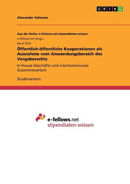 Öffentlich-öffentliche Kooperationen als Ausnahme vom Anwendungsbereich des Vergaberechts