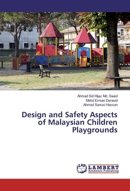 Design and Safety Aspects of Malaysian Children Playgrounds