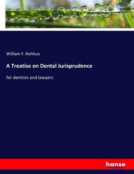 A Treatise on Dental Jurisprudence