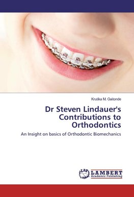 Dr Steven Lindauer's Contributions to Orthodontics