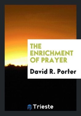 The Enrichment of Prayer