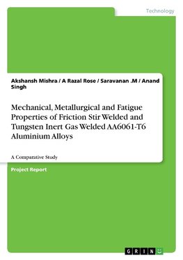 Mechanical, Metallurgical and Fatigue Properties of Friction Stir Welded and Tungsten Inert Gas Welded AA6061-T6 Aluminium Alloys