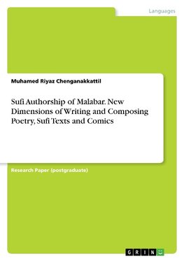 Sufi Authorship of Malabar. New Dimensions of Writing and Composing Poetry, Sufi Texts and Comics