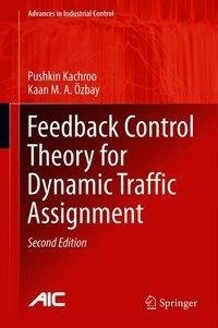 Kachroo, P: Feedback Control Theory for Dynamic Traffic Assi