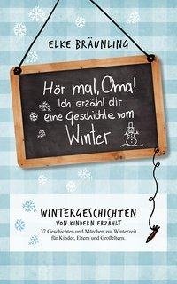 Hör mal, Oma! Ich erzähle dir eine Geschichte vom Winter