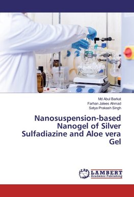 Nanosuspension-based Nanogel of Silver Sulfadiazine and Aloe vera Gel