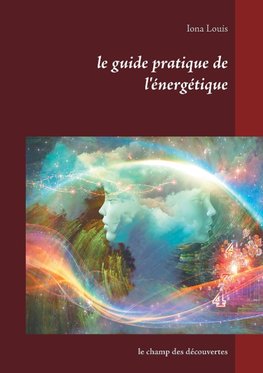 le guide pratique de l'énergétique