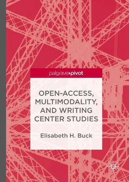 Open-Access, Multimodality, and Writing Center Studies