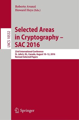 Selected Areas in Cryptography - SAC 2016