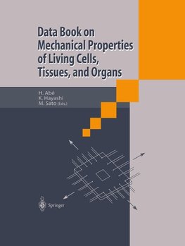 Data Book on Mechanical Properties of Living Cells, Tissues, and Organs