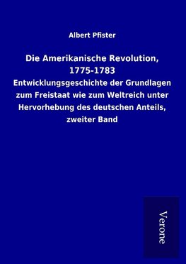 Die Amerikanische Revolution, 1775-1783