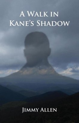 A Walk in Kane's Shadow