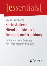 Hocheskalierte Elternkonflikte nach Trennung und Scheidung