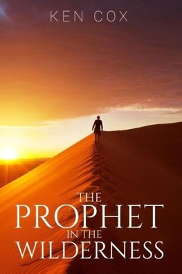 The Prophet In The Wilderness