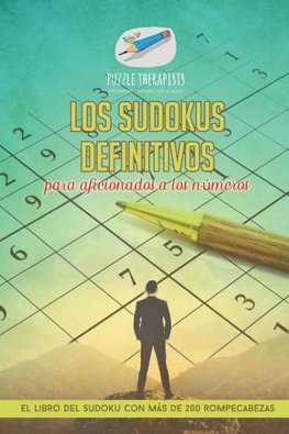 Los sudokus definitivos para aficionados a los números | El libro del sudoku con más de 200 rompecabezas