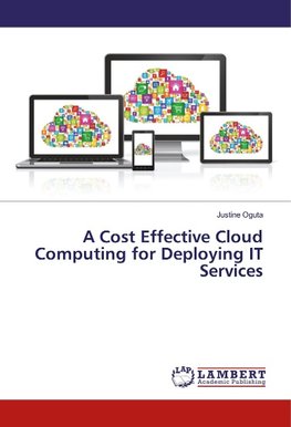 A Cost Effective Cloud Computing for Deploying IT Services