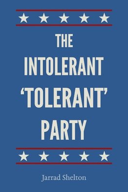 The Intolerant, 'Tolerant' Party