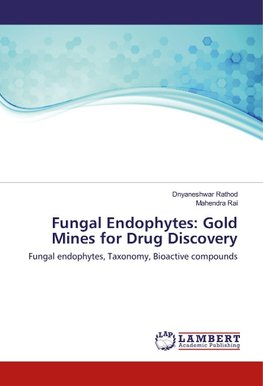 Fungal Endophytes: Gold Mines for Drug Discovery