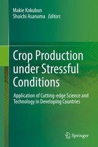 Crop Production under Stressful Conditions