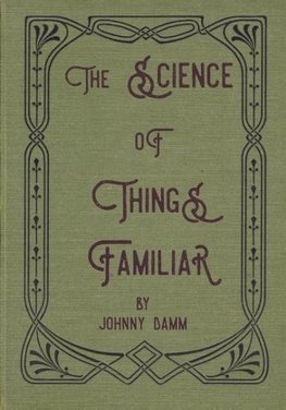 The Science of Things Familiar