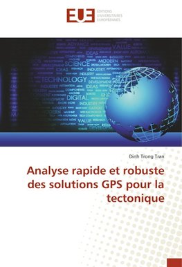 Analyse rapide et robuste des solutions GPS pour la tectonique