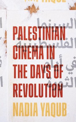 Palestinian Cinema in the Days of Revolution