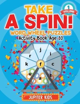 Take A Spin! Word Wheel Puzzles Volume 1 - Activity Book Age 10