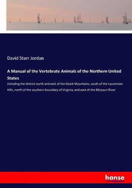 A Manual of the Vertebrate Animals of the Northern United States