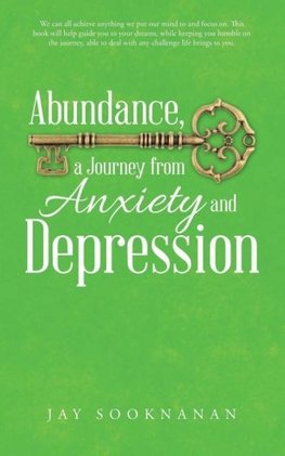 Abundance, a Journey from Anxiety and Depression