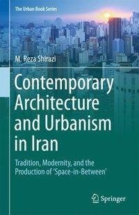 Shirazi, M: Contemporary Architecture and Urbanism in Iran