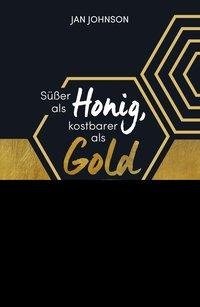 Süßer als Honig, kostbarer als Gold