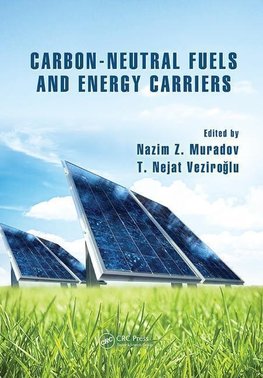 Muradov, N: Carbon-Neutral Fuels and Energy Carriers