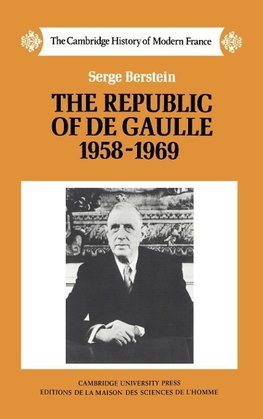 The Republic of de Gaulle 1958 1969